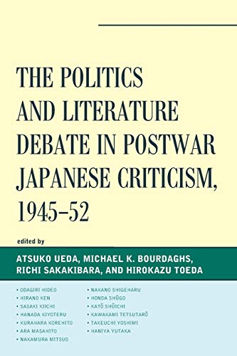 The Politics and Literature Debate in Postwar Japanese Criticism, 1945-52 (New Studies in Modern Japan)