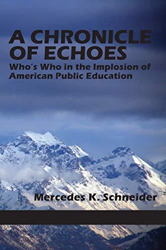 A Chronicle of Echoes: Who's Who in the Implosion of American Public Education (NA)