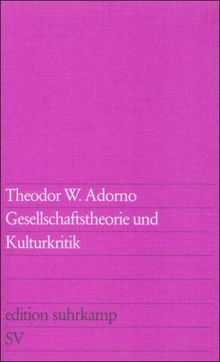 Gesellschaftstheorie und Kulturkritik (edition suhrkamp)