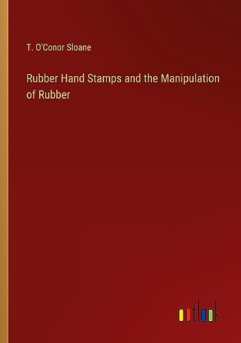 Rubber Hand Stamps and the Manipulation of Rubber