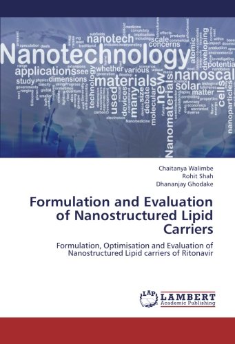 Formulation and Evaluation of Nanostructured Lipid Carriers: Formulation, Optimisation and Evaluation of Nanostructured Lipid carriers of Ritonavir