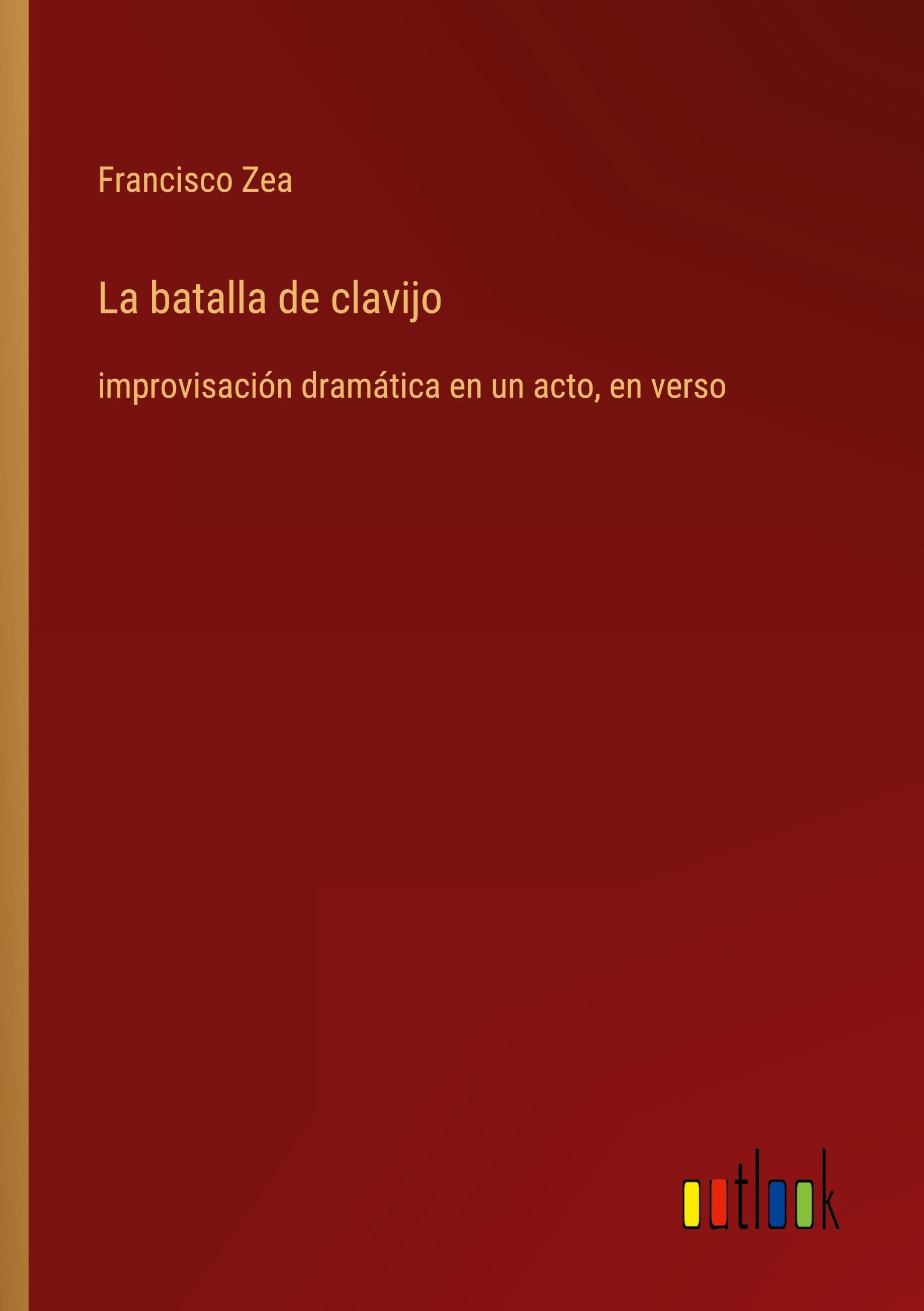 La batalla de clavijo: improvisación dramática en un acto, en verso