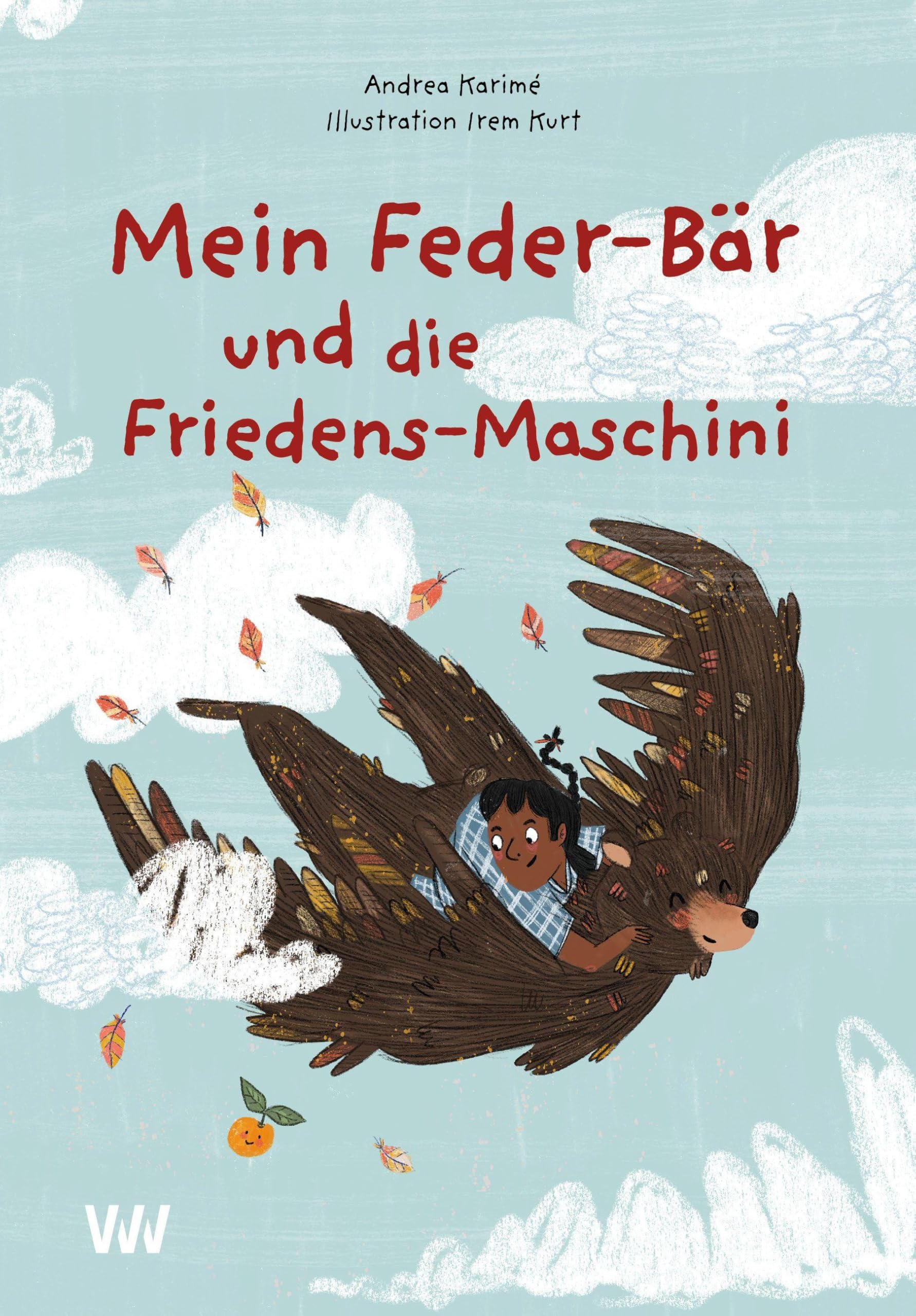 Karimé, Andrea: Mein Feder-Bär und die Friedens-Maschini