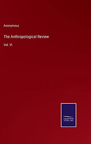 The Anthropological Review: Vol. VI