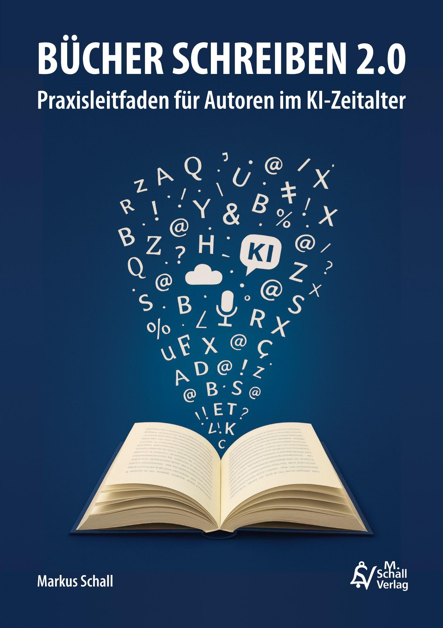 Bücher schreiben 2.0: Praxisleitfaden für Autoren im KI-Zeitalter