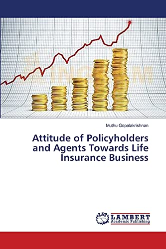 Attitude of Policyholders and Agents Towards Life Insurance Business