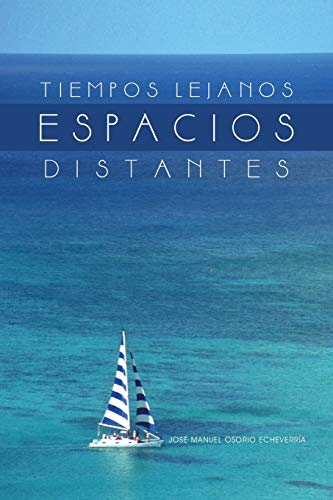 Tiempos lejanos, Espacios distantes