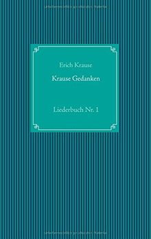 Krause Gedanken: Liederbuch Nr. 1