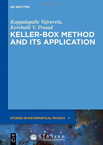 Keller-Box Method and Its Application (De Gruyter Studies in Mathematical Physics, Band 8)