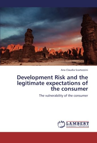 Development Risk and the legitimate expectations of the consumer: The vulnerability of the consumer