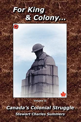 For King & Colony Vol II: Canada's Colonial Struggle (For King and Colony, Band 2)