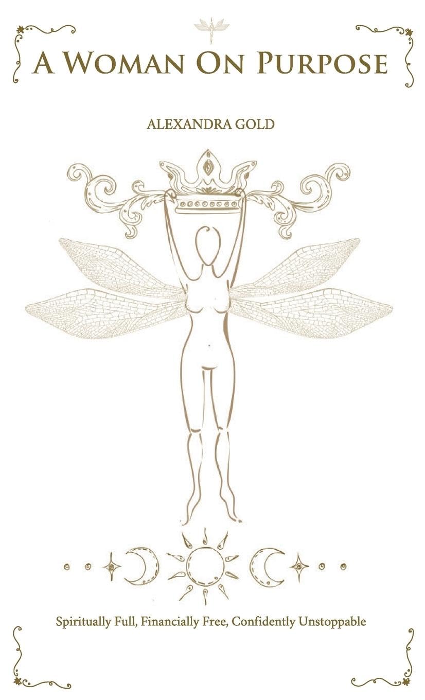 A Woman On Purpose: Spiritually Full - Financially Free - Confidently Unstoppable