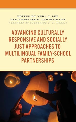 Advancing Culturally Responsive and Socially Just Approaches to Multilingual Family-School Partnerships