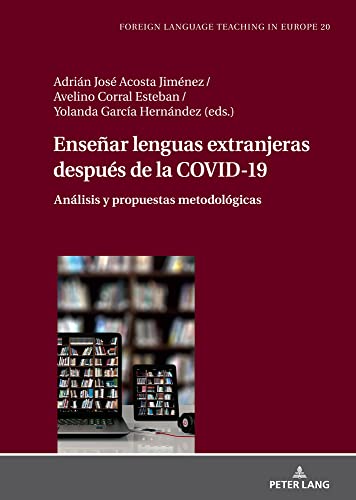 Enseñar lenguas extranjeras después de la COVID-19: Análisis y propuestas metodológicas (Foreign Language Teaching in Europe)