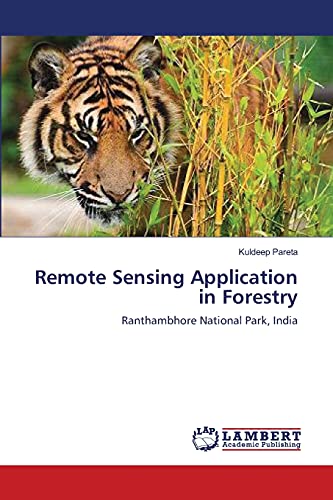 Remote Sensing Application in Forestry: Ranthambhore National Park, India