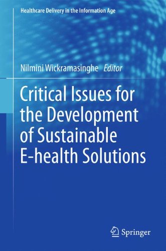 Critical Issues for the Development of Sustainable E-health Solutions (Healthcare Delivery in the Information Age)