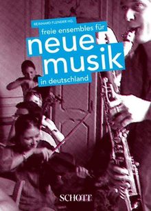 Freie Ensembles für Neue Musik in Deutschland: Eine Studie des Instituts für kulturelle Innovationsforschung an der Hochschule für Musik und Theater Hamburg