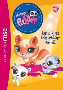 Littlest Petshop 06 - Lucie a un admirateur secret von Quenot, Katherine | Buch | Zustand gut