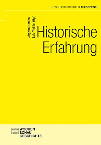 Geschichtsdidaktik theoretisch   Historische Erfahrung Kartoniert (TB)