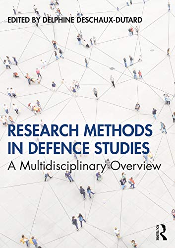 Delphine Deschaux-Dutard Research Methods In Defence Studies, A Multidisciplinary Overview
