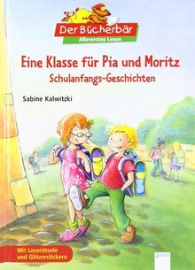 Eine Klasse für Pia und Moritz. Schulanfangs-Geschichten. Der Bücherbär: Allererstes Lesen