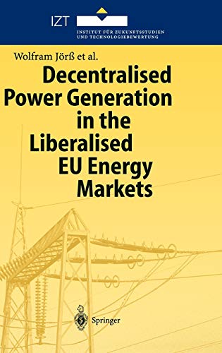 Decentralised Power Generation in the Liberalised EU Energy Markets: Results from the DECENT Research Project