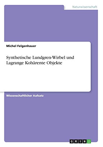Synthetische Lundgren-Wirbel und Lagrange Kohärente Objekte