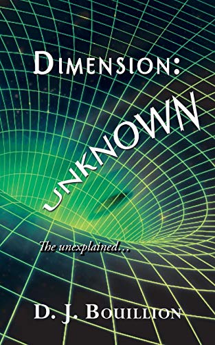 Dimension: Unknown: UNKNOWN: The unexplained...