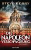 Die Napoleon-Verschwörung: Thriller (Cotton Malone, Band 5)