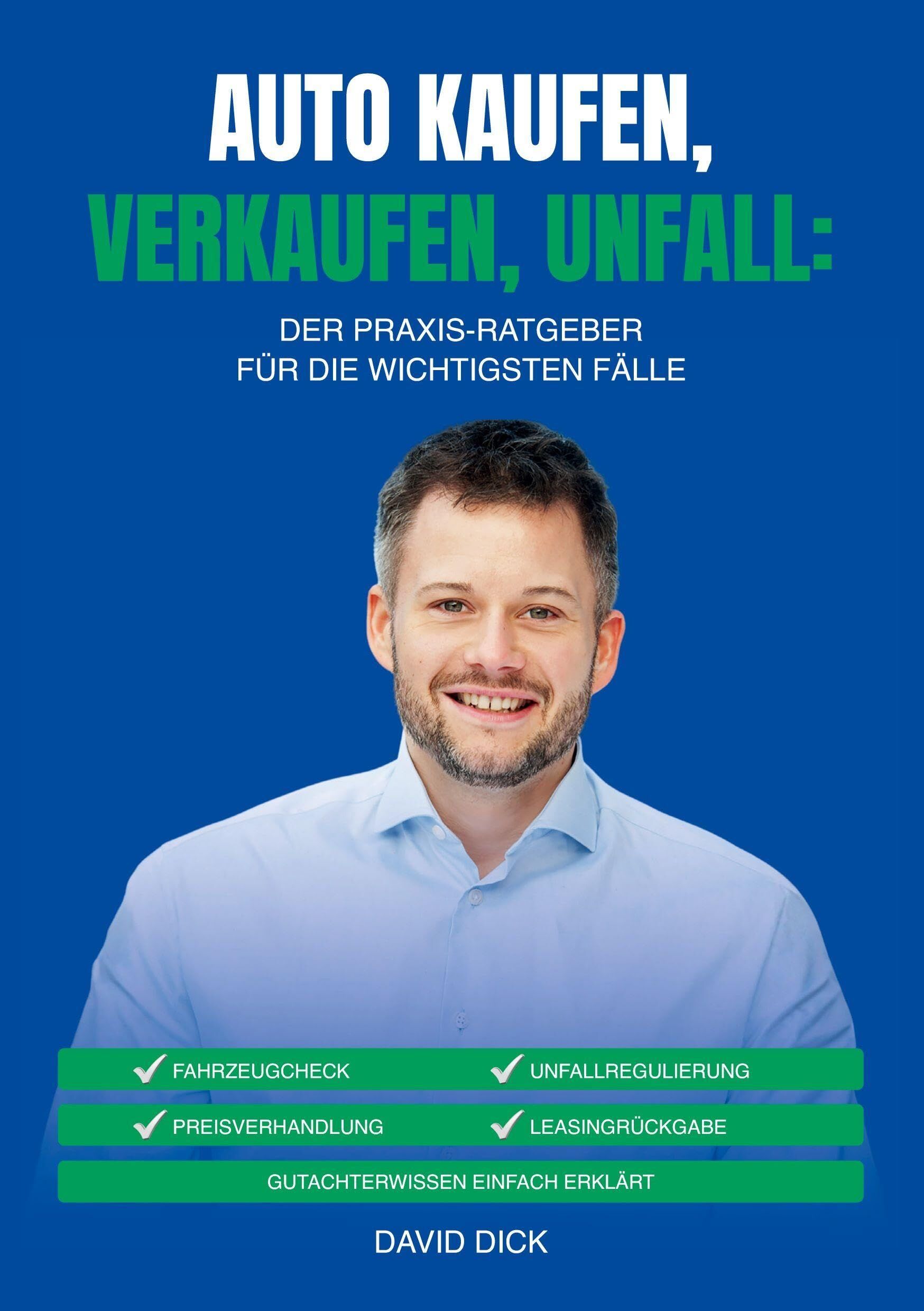 AUTO KAUFEN, VERKAUFEN, UNFALL: DER PRAXIS-RATGEBER FÜR DIE WICHTIGSTEN FÄLLE