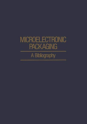 Microelectronic Packaging : A Bibliography (IFI Data Base Library)