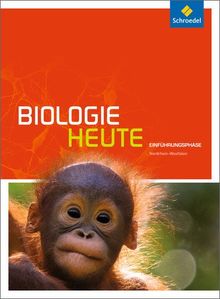 Biologie heute SII - Ausgabe 2014 für Nordrhein-Westfalen: Einführungsphase: Schülerband: Sekundarstufe 2 - Ausgabe 2014