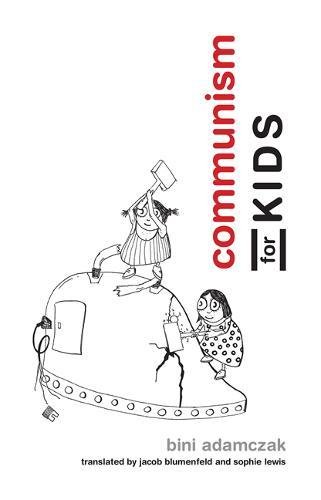 Adamczak, Bini: Communism for Kids