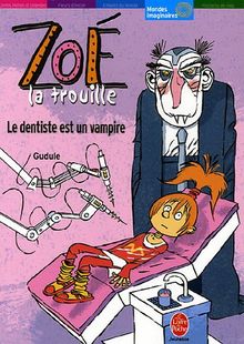 Zoé-la-trouille. Vol. 2006. Le dentiste est un vampire