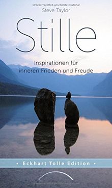 Stille: Inspirationen für inneren Frieden und Freude