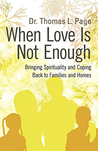 When Love Is Not Enough: Bringing Spirituality and Coping Back to Families and Homes