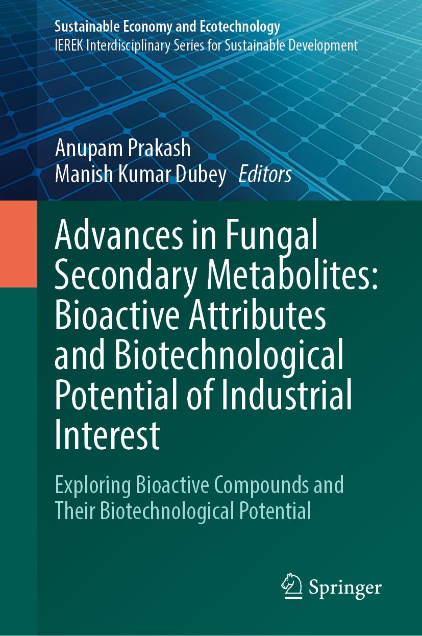 Advances in Fungal Secondary Metabolites: Bioactive Attributes and Biotechnological Potential of Industrial Interest
