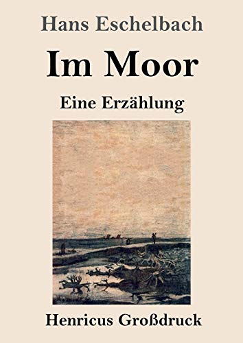 Im Moor (Großdruck): Eine Erzählung