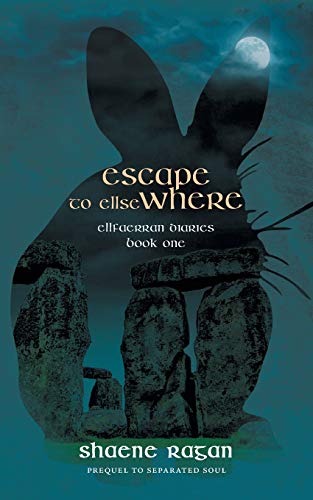 Escape To Ellse Where: Ellfaerran Diaries Book One