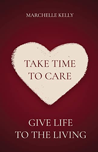 Take Time to Care: Give Life to the Living