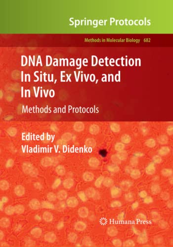 DNA Damage Detection In Situ, Ex Vivo, and In Vivo: Methods and Protocols (Methods in Molecular Biology, Band 682)