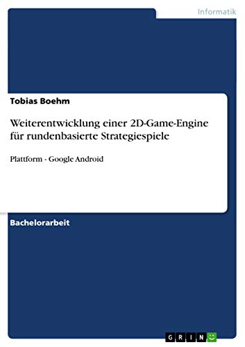 Weiterentwicklung einer 2D-Game-Engine für rundenbasierte Strategiespiele: Plattform - Google Android