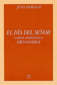 El día del Señor: Carta apostólica "Dies Domini" (Documentos MC)