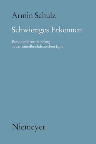 Schwieriges Erkennen: Personenidentifizierung in der mittelhochdeutschen Epik (Munchener Texte Und Untersuchungen Zur Deutschen Literatur D) ... Zur Deutschen Literatur Des Mittelalters)