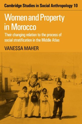 Women and Property in Morocco: Their Changing Relation to the Process of Social Stratification in the Middle Atlas (Cambridge Studies in Social and Cultural Anthropology, Band 10)