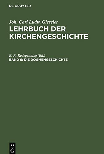 Lehrbuch der Kirchengeschichte, Band 6, Die Dogmengeschichte