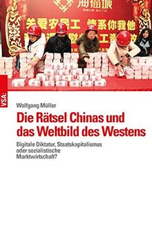 Die Rätsel Chinas – Wiederaufstieg einer Weltmacht: Digitale Diktatur, Staatskapitalismus oder sozialistische Marktwirtschaft?