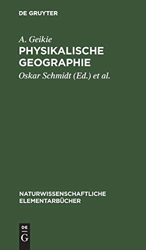 Physikalische Geographie (Naturwissenschaftliche Elementarbücher, 4, Band 4)