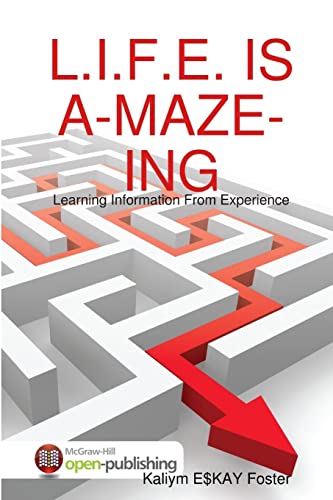L.I.F.E. IS A-MAZE-ING: The Chronicles Of Kaliym Foster Decade One