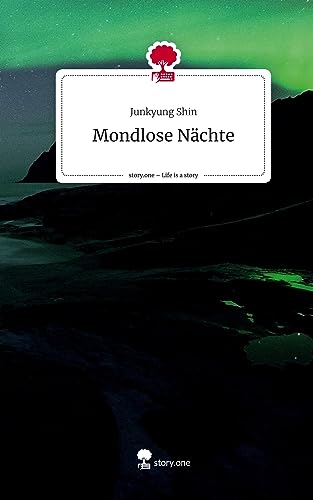 Mondlose Nächte. Life is a Story - story.one